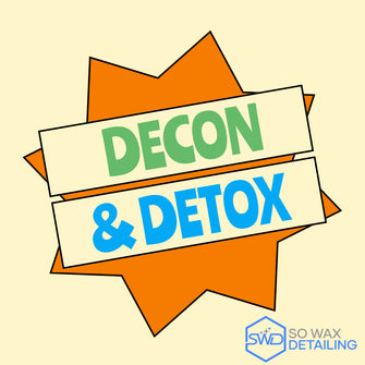 DECON & DETOX KIT - So Wax Detailing Ltd